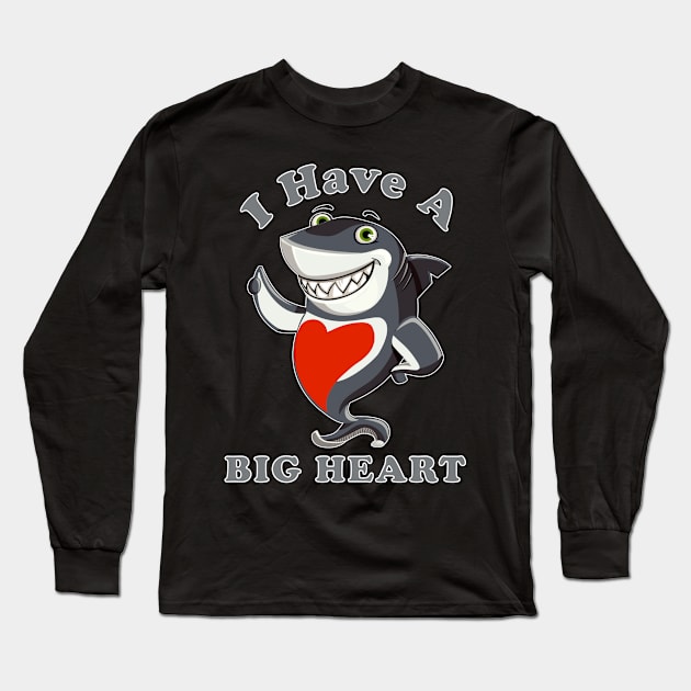 Funny Shark Lovers I Have A Big Heart Sea Animal Ocean Long Sleeve T-Shirt by DesignFunk